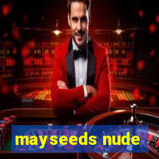 mayseeds nude