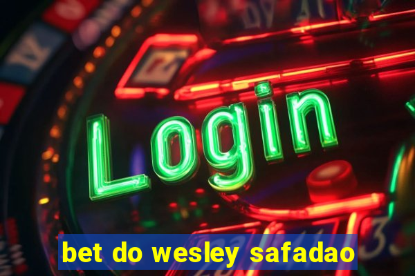 bet do wesley safadao