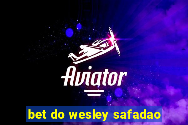 bet do wesley safadao