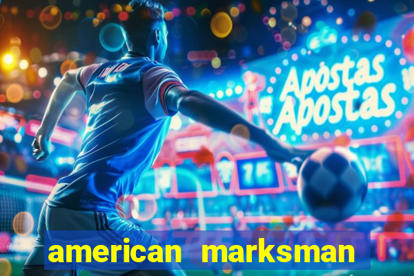 american marksman apk dinheiro infinito