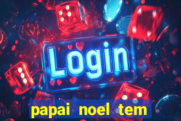 papai noel tem quantos anos