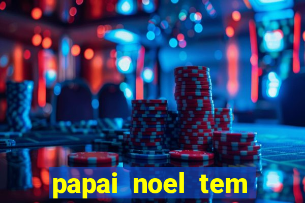 papai noel tem quantos anos