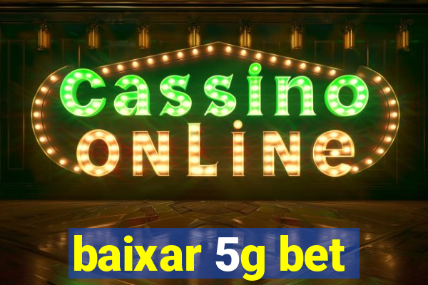 baixar 5g bet