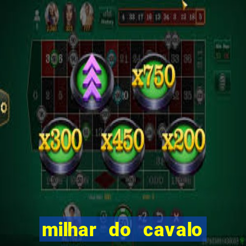 milhar do cavalo que mais sai