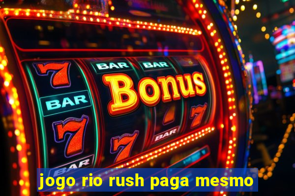 jogo rio rush paga mesmo