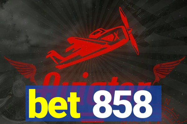 bet 858