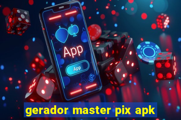 gerador master pix apk