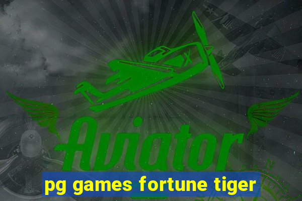 pg games fortune tiger