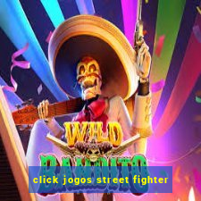 click jogos street fighter