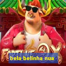 bela belinha nua