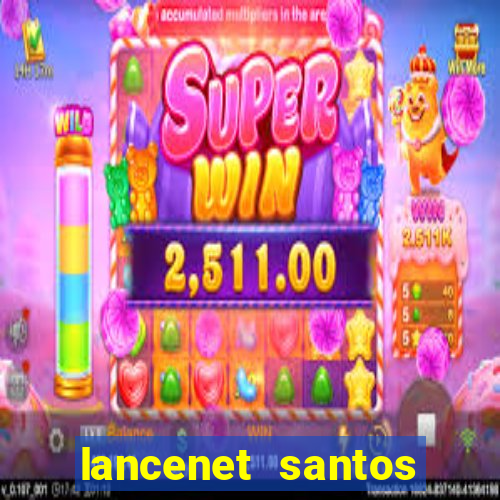 lancenet santos futebol clube