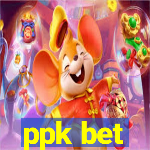 ppk bet