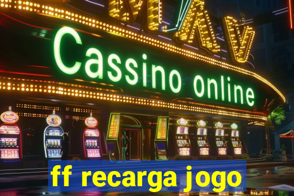 ff recarga jogo