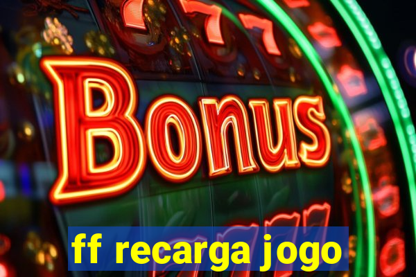 ff recarga jogo