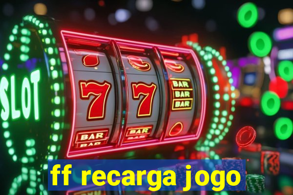 ff recarga jogo