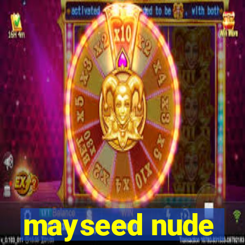 mayseed nude