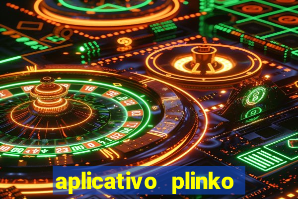 aplicativo plinko paga mesmo