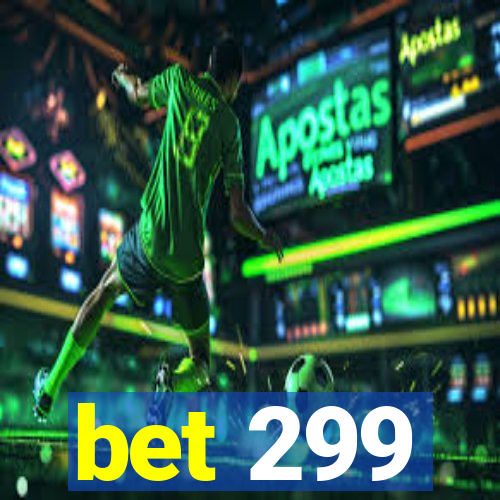 bet 299