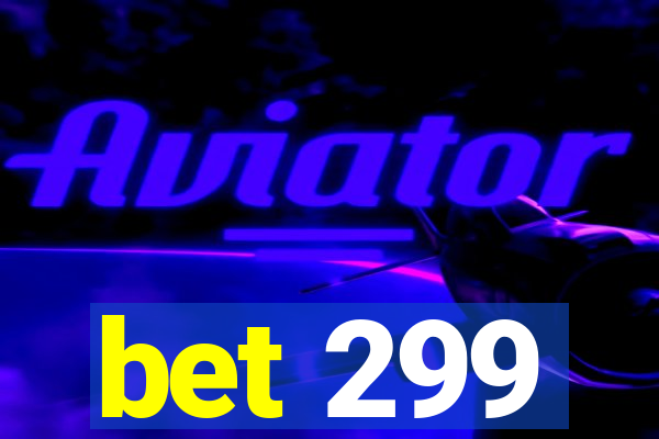 bet 299