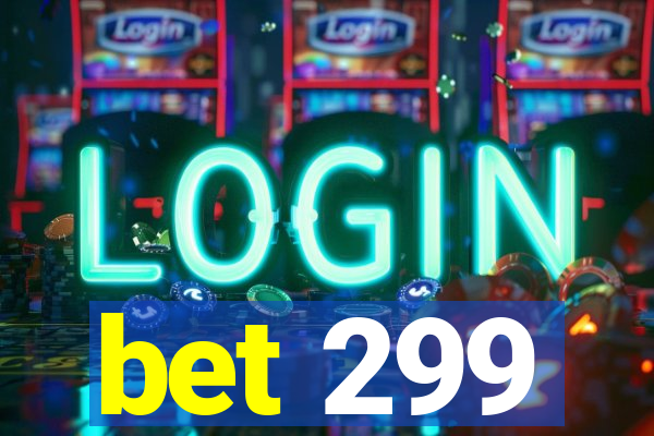 bet 299