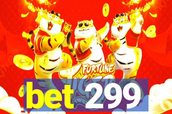 bet 299