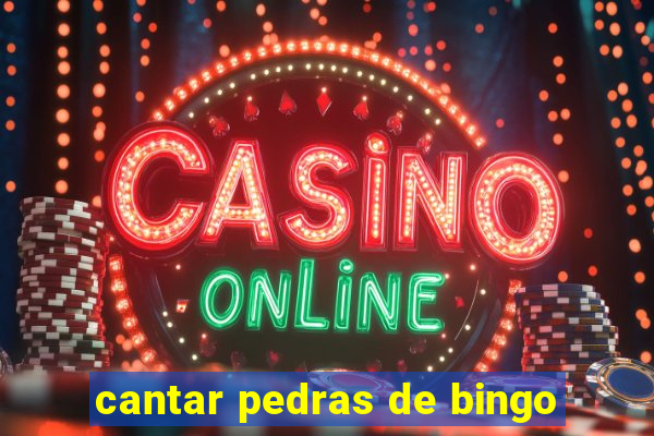 cantar pedras de bingo