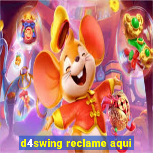 d4swing reclame aqui