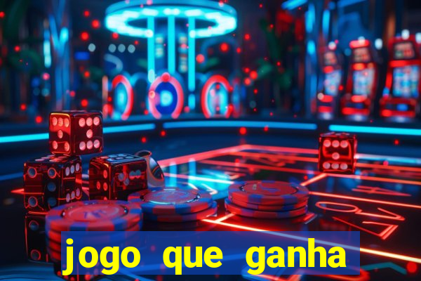 jogo que ganha dinheiro sem colocar dinheiro