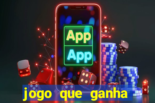 jogo que ganha dinheiro sem colocar dinheiro