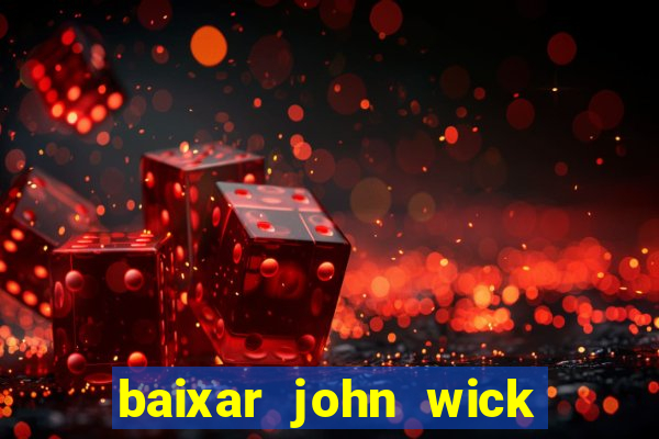 baixar john wick de volta ao jogo mega