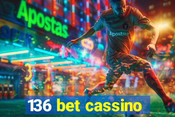 136 bet cassino