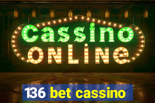 136 bet cassino