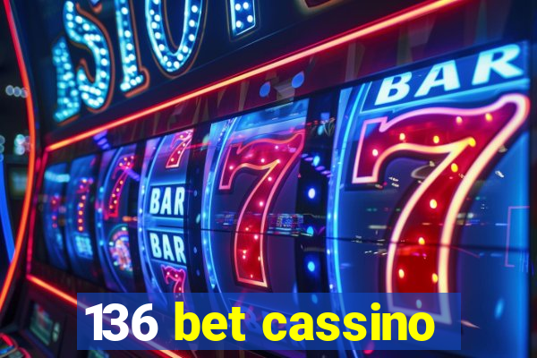 136 bet cassino