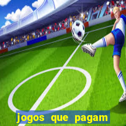 jogos que pagam dinheiro para jogar