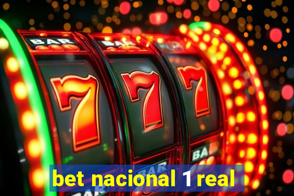 bet nacional 1 real