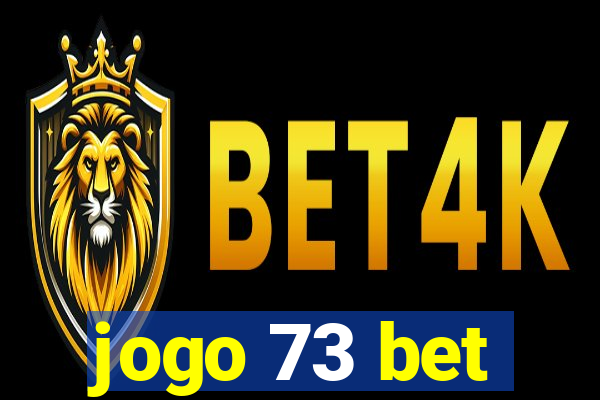 jogo 73 bet