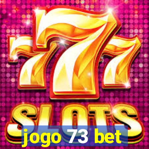 jogo 73 bet