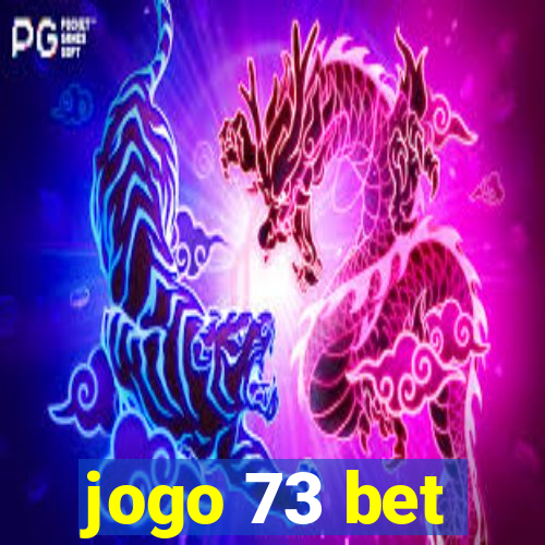 jogo 73 bet