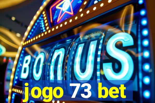 jogo 73 bet