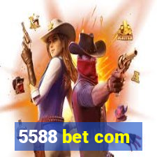 5588 bet com