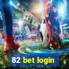 82 bet login