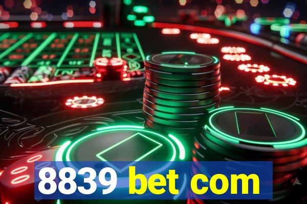 8839 bet com