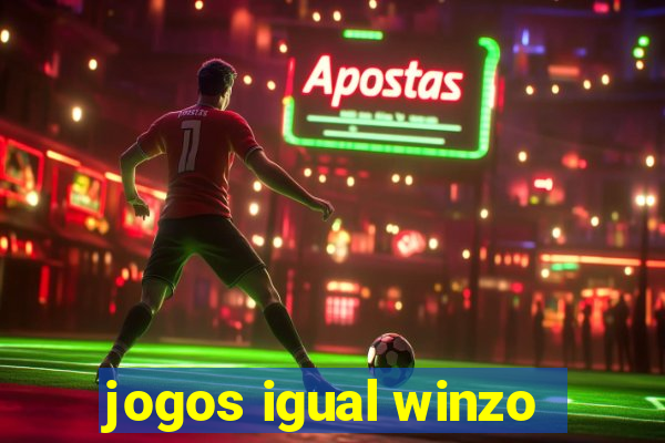 jogos igual winzo