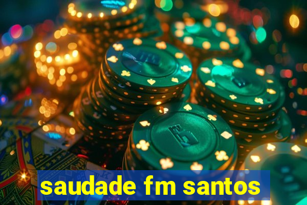 saudade fm santos