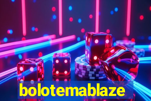 bolotemablaze