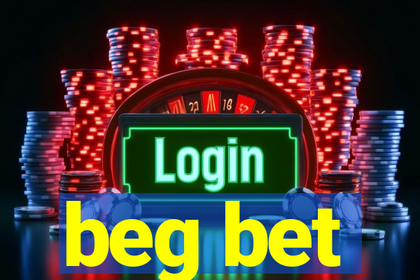 beg bet