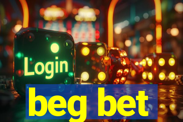 beg bet