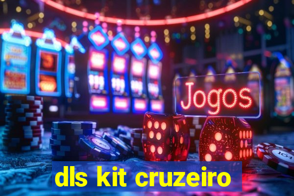 dls kit cruzeiro