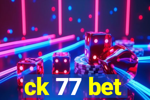 ck 77 bet