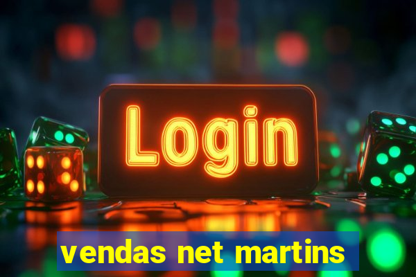 vendas net martins